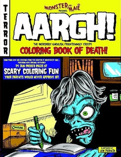 "Aargh" The Incredibly Ghoulish, Frighteningly Creepy Coloring Book Of Death